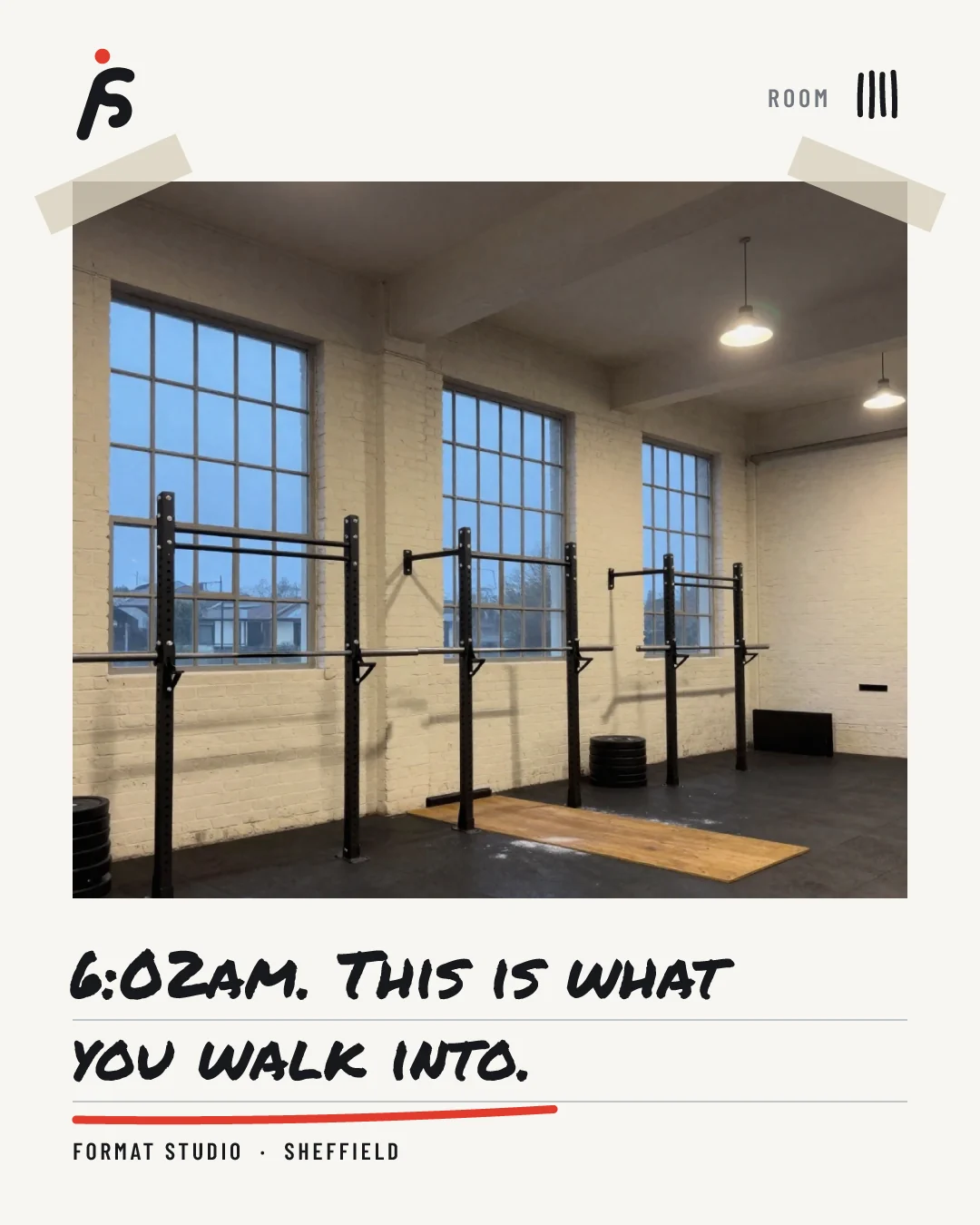 The room post: a photograph of the empty studio taped to the board, with squat racks and tall windows at dawn, and the handwritten caption 6:02am. This is what you walk into